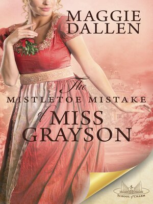 cover image of The Mistletoe Mistake of Miss Grayson